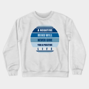 NEGATIVE AND POSITIVE MIND Crewneck Sweatshirt